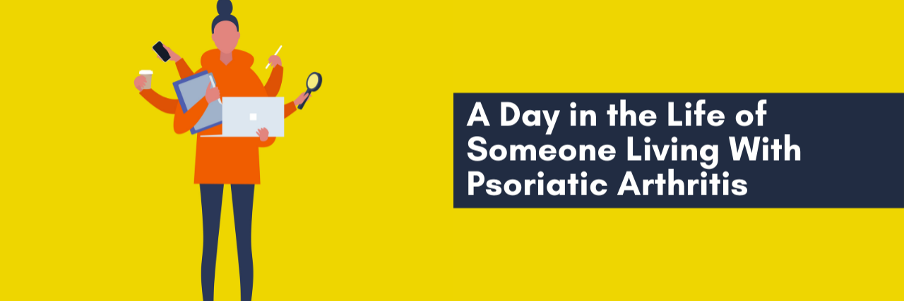 A Day in the Life of Someone Living With Psoriatic Arthritis