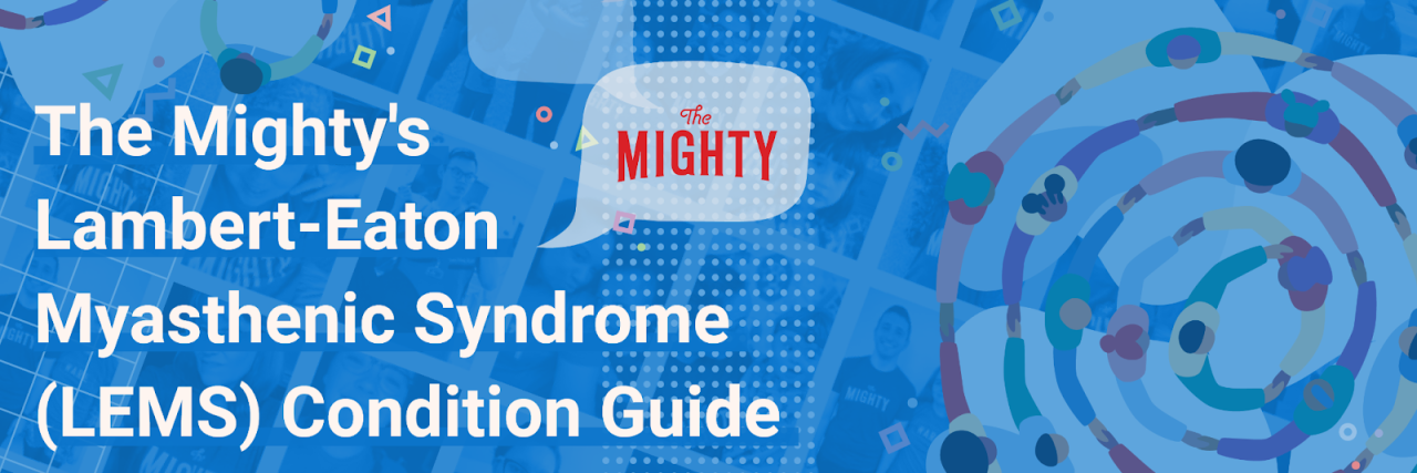 The Mighty's Lambert-Eaton Myasthenic Syndrome (LEMS) Condition Guide