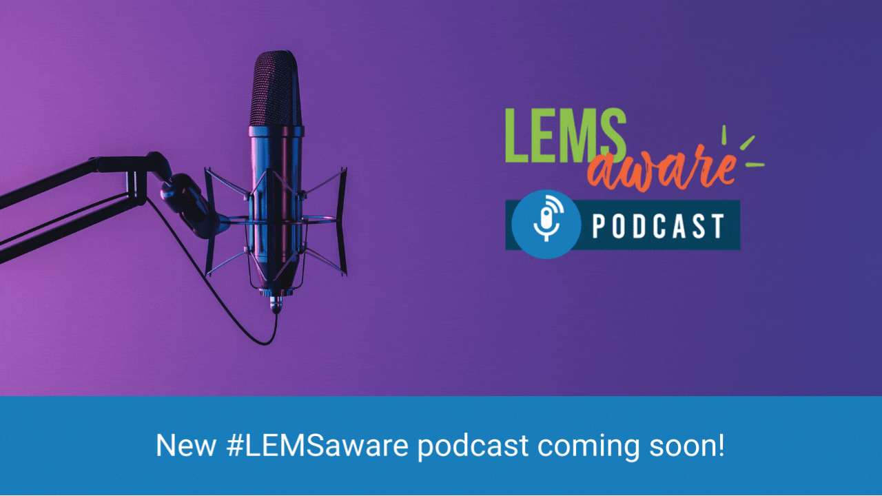 Gif of podcast promo. Click here to learn more about the new #LEMSaware podcast.