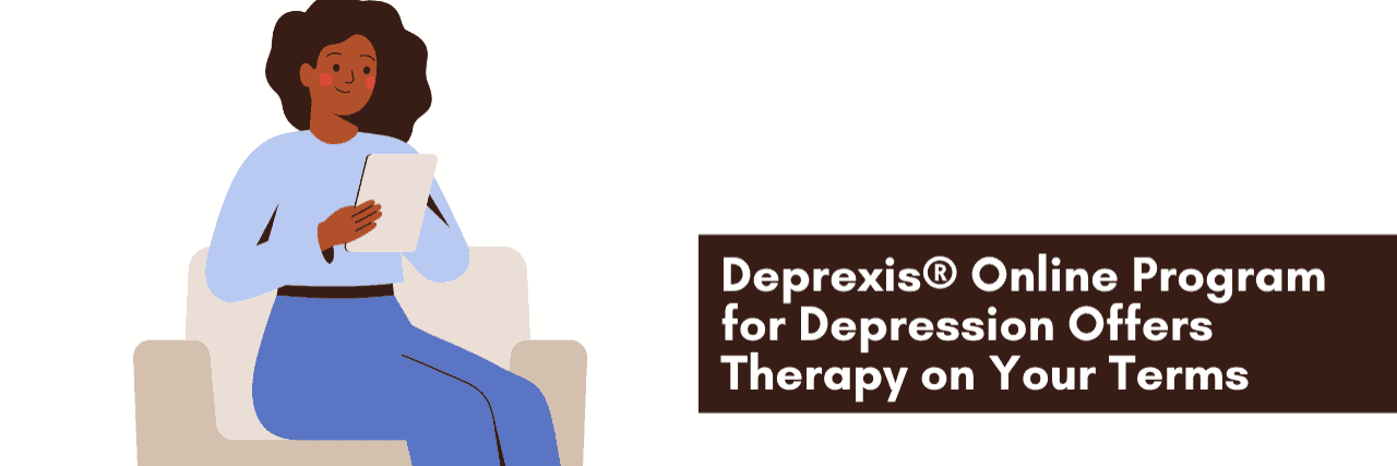 Deprexis® Online Program for Depression Offers Therapy on Your Terms Woman on her tablet. the banner reads: Deprexis® Online Program for Depression Offers Therapy on Your Terms