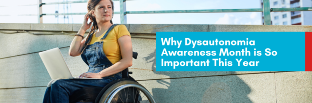 Why Dysautonomia Awareness Month Is So Important This Year