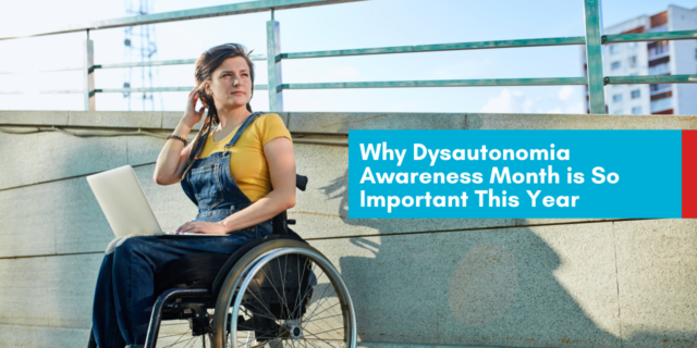 Why Dysautonomia Awareness Month Is So Important This Year