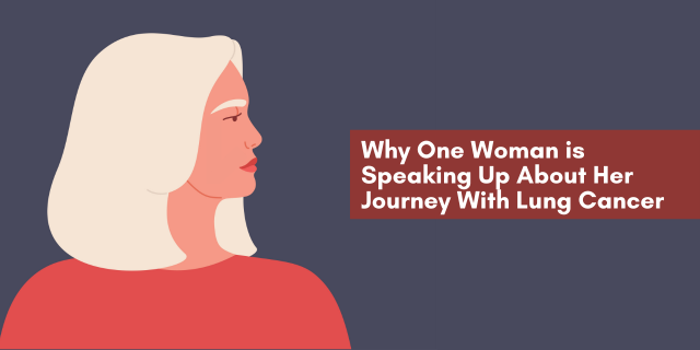 Why One Woman is Speaking Up About Her Journey With Lung Cancer