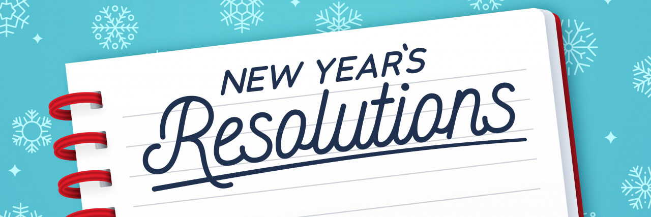 How to Use New Year's Resolutions to Manage Your Chronic Illness New Year's Resolutions note pad.