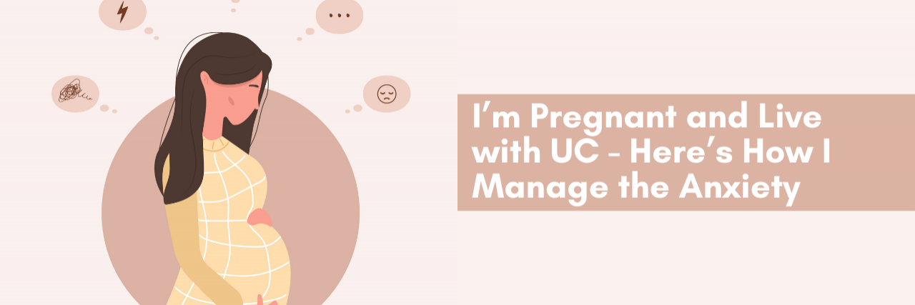 I’m Pregnant and Live with UC - Here’s How I Manage the Anxiety Pregnant with ulcerative colitis