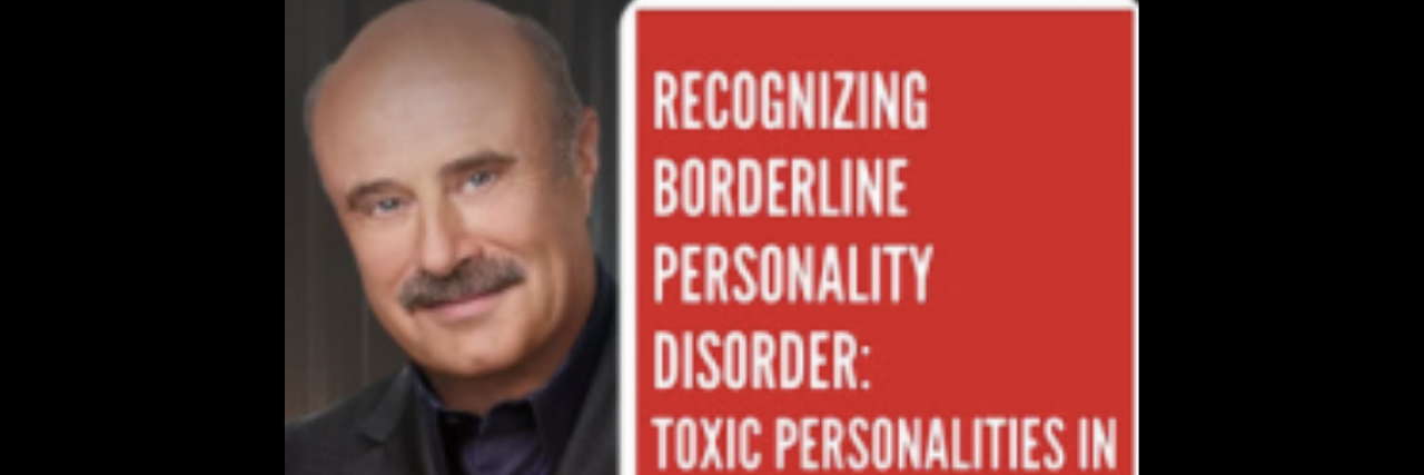 Dr. Phil's Episodes on Borderline Personality Disorder Spread Stigma Dr. Phil and his podcast logo
