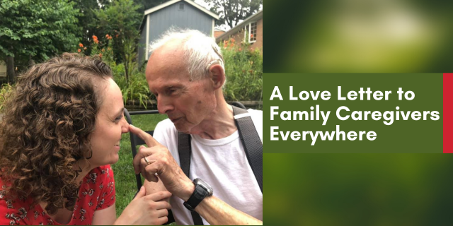 A Love Letter to Family Caregivers Everywhere
