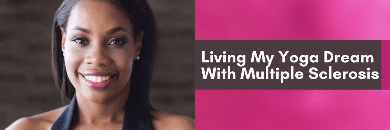 Living My Yoga Dream With Multiple Sclerosis