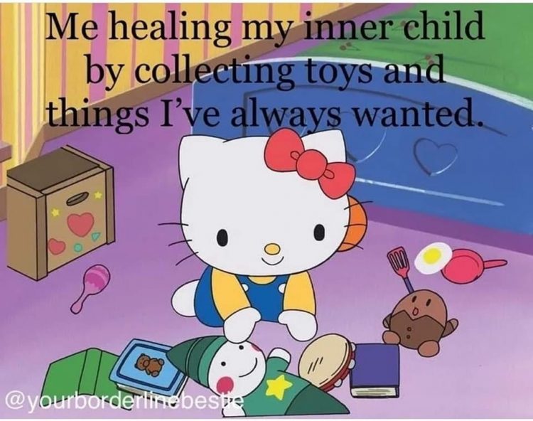 Picture of Hello Kitty with toys and caption: Me healing my inner child by collecting toys and things I've always wanted.