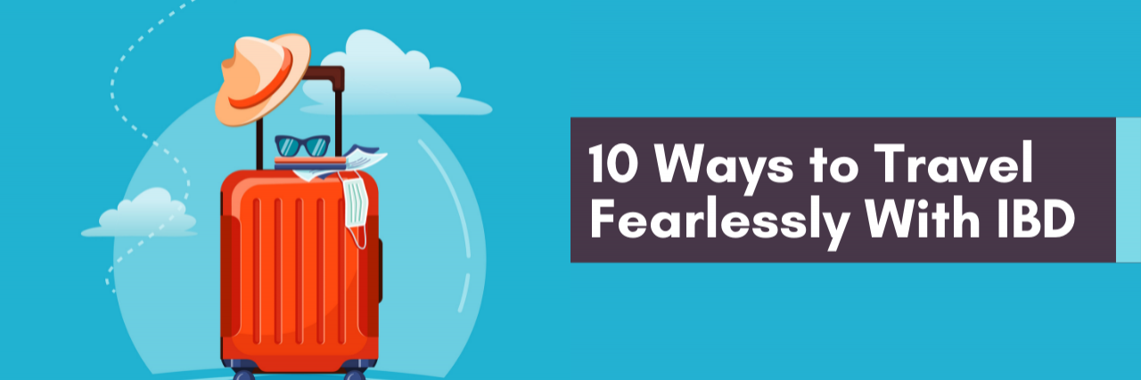 A banner showing luggage that reads: 10 Ways to Travel Fearlessly With IBD