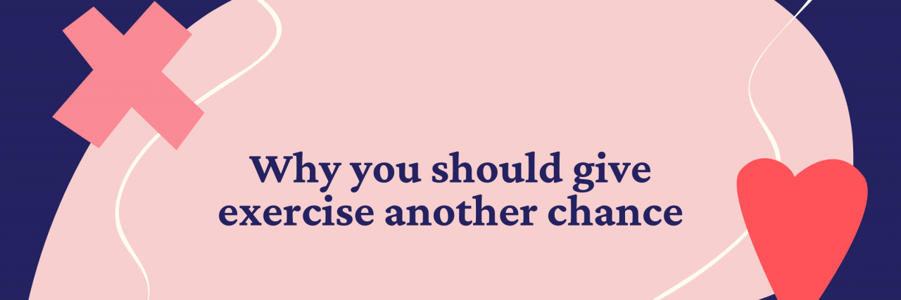 Why You Should Give Exercise Another Chance If You Have a Chronic Illness Why you should give exercise another chance