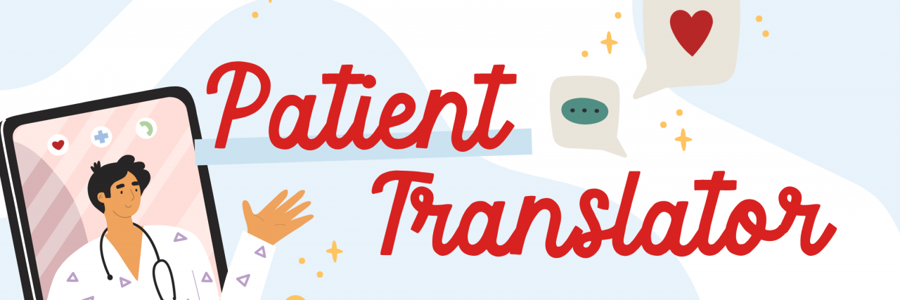 The Patient Translator: What to Say to Someone With a Health Condition The Patient Translator: What to Say to Someone With a Health Condition