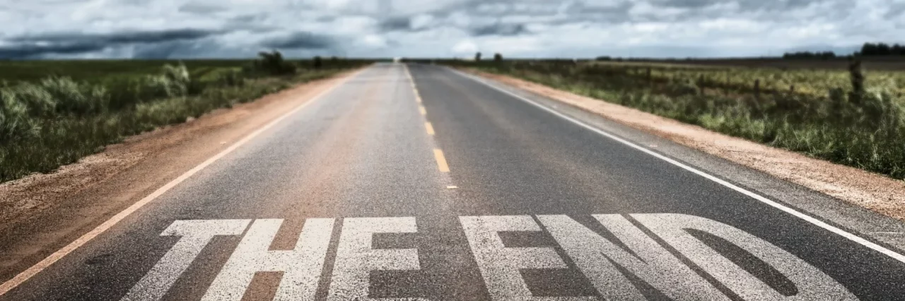 What to Do When the World Is Ending Empty road with "The End" superimposed over it