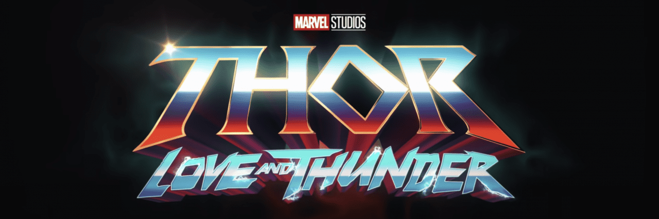 How 'Thor: Love and Thunder' Is Actually About Love and Loss Screen title of 'Thor: Love and Thunder.' The background is black and the words are silver and red in graphic writing. Thor is above Love and Thunder, and "and" is smaller than love and thunder.
