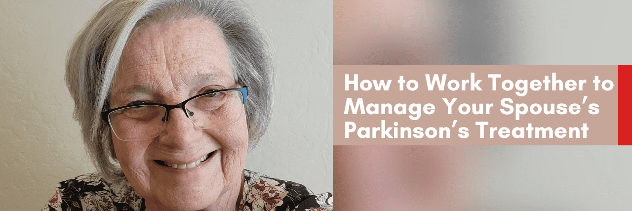 How to Work Together to Manage Your Spouse’s Parkinson’s Treatment