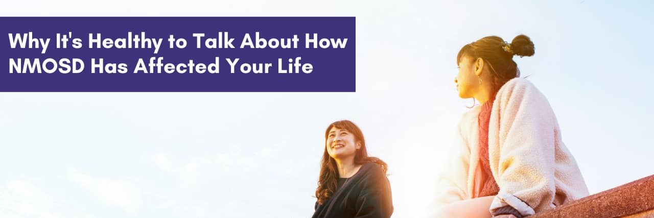 Why It's Healthy to Talk About How NMOSD Has Affected Your Life  Two young women sitting and talking outside