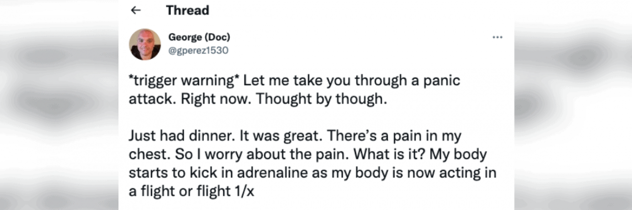 Beginning of Titter thread that says, "I just finished dinner. It was great. One of my favorites. There’s a sudden pain in my chest. I’m worrying, no fixating on the pain. What is it? Why did it start. My body starts to kick in adrenaline as it is now acting in a flight or flight"