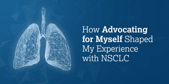 How Advocating for Myself Shaped My Experience with NSCLC