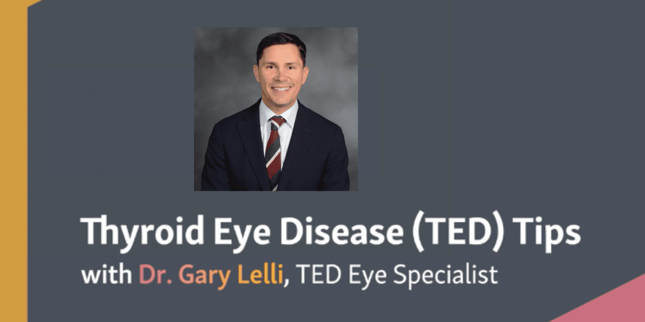 Thyroid Eye Disease Tips With A Ted Eye Specialist