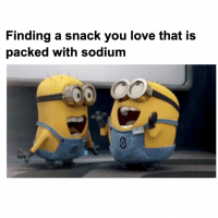 Two memes: Photo of cat with strange smile with the words "That moment when your friend asks if you are having a good day or just faking it well"; and Minions rejoicing with words "Finding a snack you love that is packed with sodium"