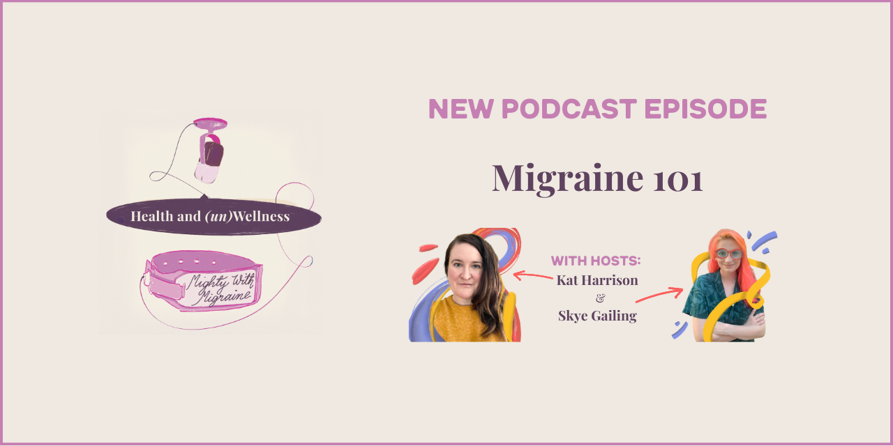 Mighty With Migraine Podcast Migraine 101 Mighty With Migraine Podcast Migraine 101